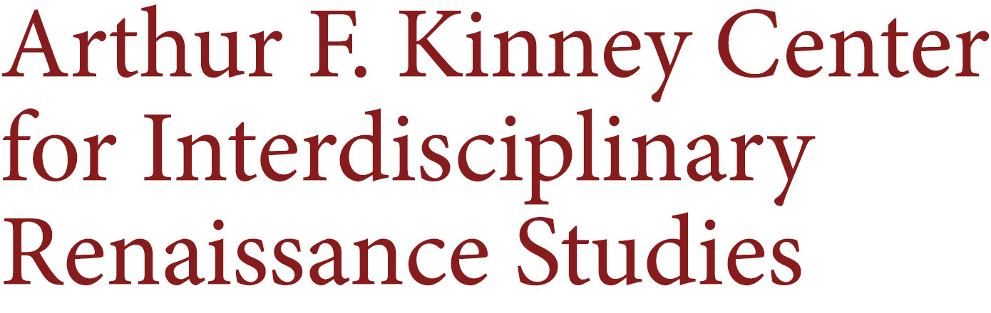 Arthur F. Kinney Center for Interdisciplinary Renaissance Studies