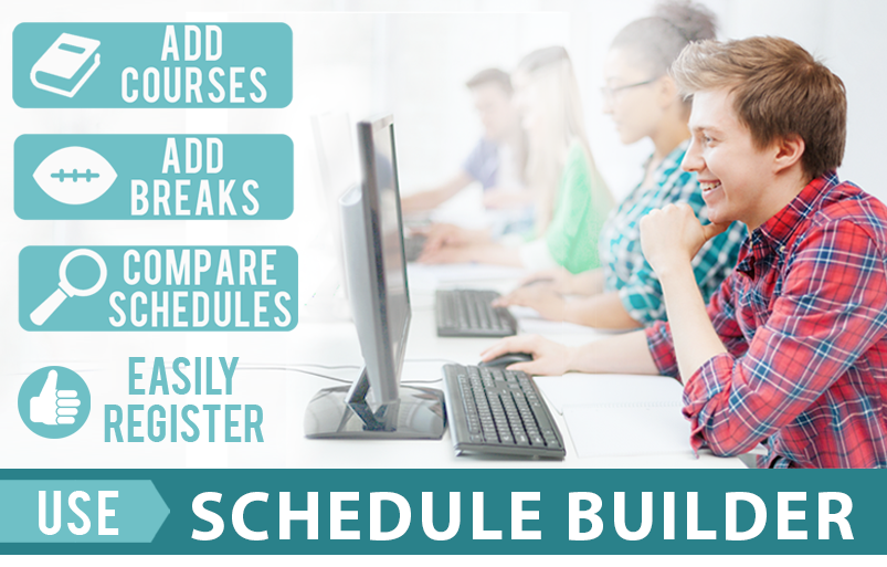 Schedule Builder-The tool you can use to add courses, add breaks, compare schedules, and easily register